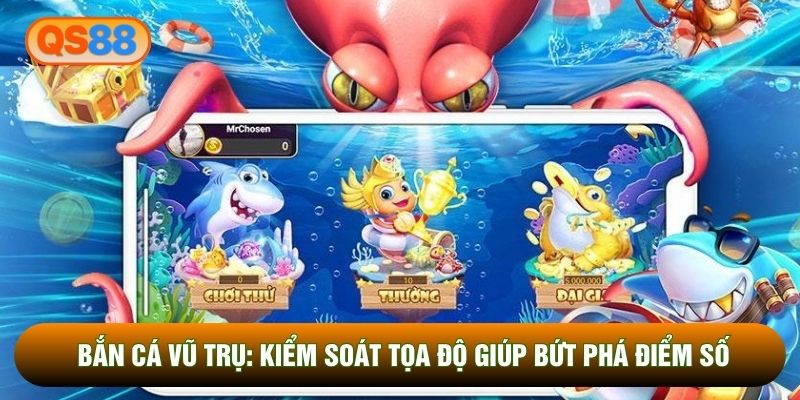 Bắn Cá Vũ trụ: Kiểm Soát Tọa Độ Giúp Bứt Phá Điểm Số