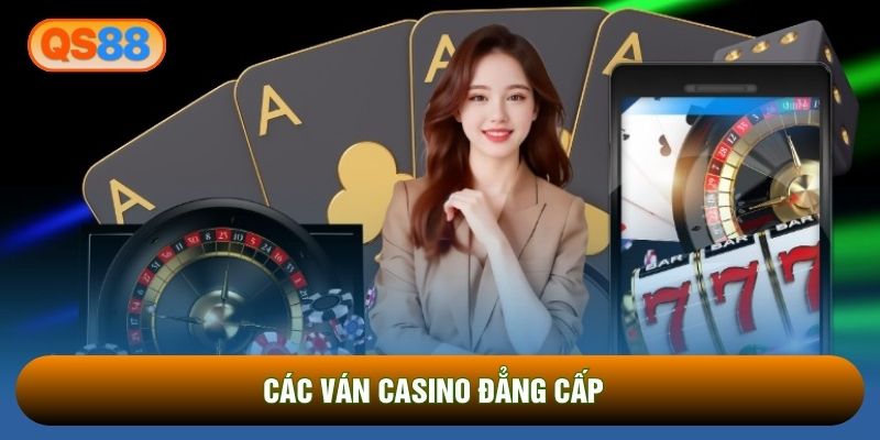 Các ván casino đẳng cấp