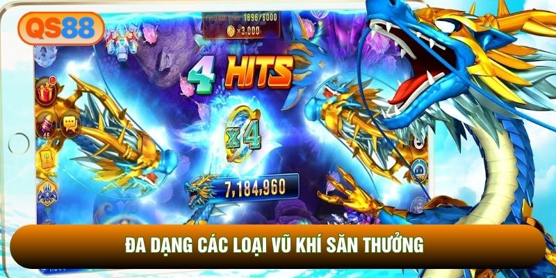 Đa dạng các loại vũ khí săn thưởng