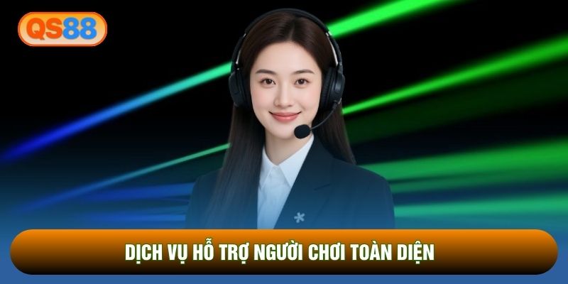 Dịch vụ hỗ trợ người chơi toàn diện