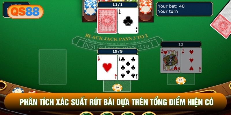 Phân tích xác suất rút bài dựa trên tổng điểm hiện có Phân tích xác suất rút bài dựa trên tổng điểm hiện có