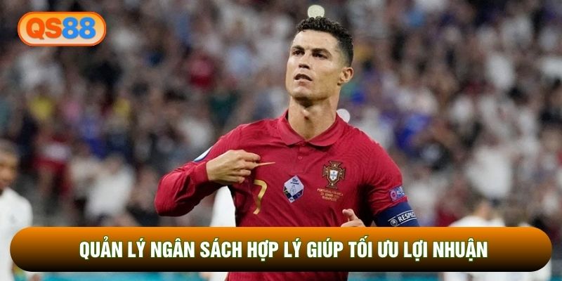 Quản lý ngân sách hợp lý giúp tối ưu lợi nhuận