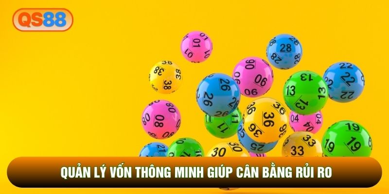 Quản lý vốn thông minh giúp cân bằng rủi ro Quản lý vốn thông minh giúp cân bằng rủi ro