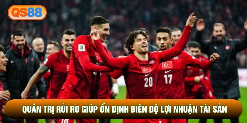 Quản trị rủi ro giúp ổn định biên độ lợi nhuận tài sản Quản trị rủi ro giúp ổn định biên độ lợi nhuận tài sản