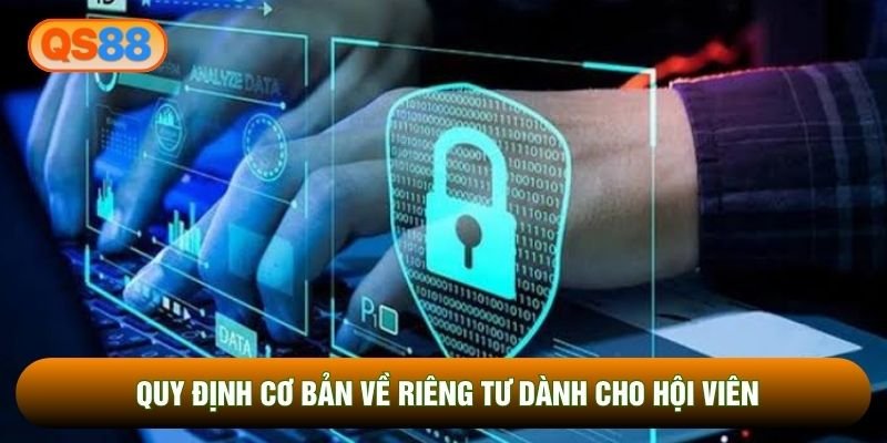 Quy định cơ bản về riêng tư dành cho hội viên