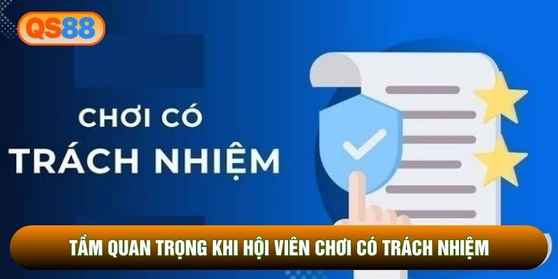 Tầm quan trọng khi hội viên chơi có trách nhiệm 