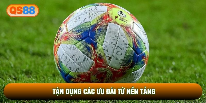 Tận dụng các ưu đãi từ nền tảng