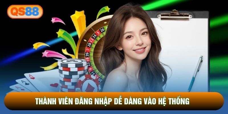 Thành viên đăng nhập dễ dàng vào hệ thống