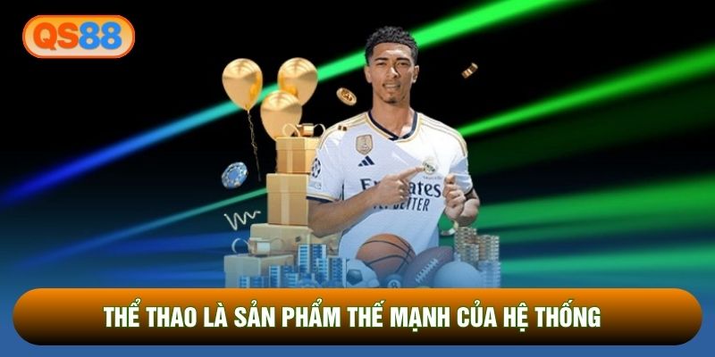 Thể thao là sản phẩm thế mạnh của hệ thống