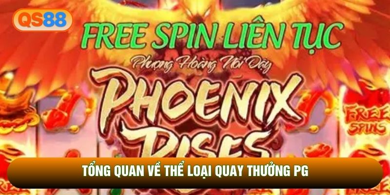 Tổng quan về thể loại quay thưởng PG Tổng quan về thể loại quay thưởng PG