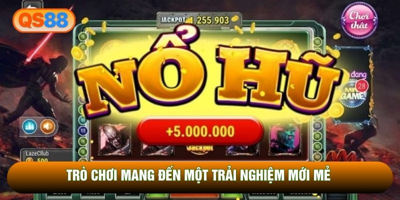 Trò chơi mang đến một trải nghiệm mới mẻ 